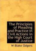 The Principles of Pleading and Practice in Civil Actions in the High Court of Justice