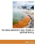 The divine adventure. Iona. Studies in spiritual history