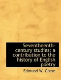 Seventheenth-century studies; a contribution to the history of English poetry