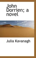 John Dorrien; A Novel