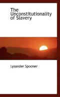 The Unconstitutionality of Slavery