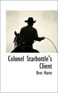 Colonel Starbottle's Client
