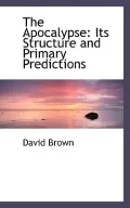The Apocalypse: Its Structure and Primary Predictions