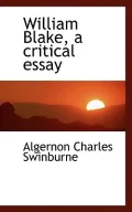 William Blake, a Critical Essay