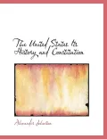 The United States Its History and Constitution