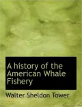 A history of the American Whale Fishery