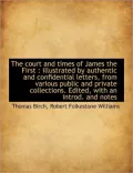 The Court And Times Of James The First