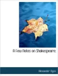 A Few Notes on Shakespeare;