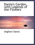 Dante's Garden, with Legends of the Flowers