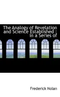 The Analogy of Revelation and Science Established: in a Series of