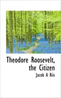 Theodore Roosevelt, the Citizen