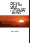 Poetical Works and Other Writings, Now First Brought Together.