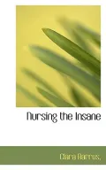 Nursing the Insane