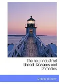 The New Industrial Unrest: Reasons and Remedies