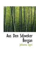 Aus Den Sdjweker Bergan