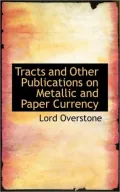 Tracts and Other Publications on Metallic and Paper Currency
