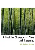 A Book for Shakespeare Plays and Pageants.