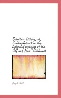 Scripture history, or, Contemplations on the historical passages of the Old and New Testaments