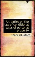 A Treatise on the Law of Conditional Sales of Personal Property