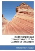 The Literary Life and Correspondence of the Countess of Blessington
