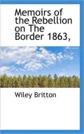 Memoirs of the Rebellion on the Border 1863,