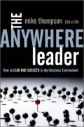 The Anywhere Leader: How to Lead and Succeed in Any Business Environment