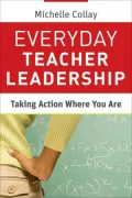 Everyday Teacher Leadership: Taking Action Where You Are