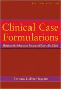 Clinical Case Formulations: Matching the Integrative Treatment Plan to the Client