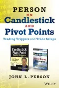 Candlestick and Pivot Point Trading Triggers: Setups for Stock, Forex, and Futures Markets