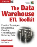 The Data WarehouseETL Toolkit: Practical Techniques for Extracting, Cleaning, Conforming, and Delivering Data