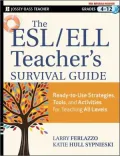 The ESL / ELL Teacher's Survival Guide: Ready-to-Use Strategies, Tools, and Activities for Teaching English Language Learners of All Levels