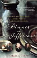 Dinner at Mr. Jefferson's: Three Men, Five Great Wines, and the Evening that Changed America