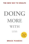 Doing More with Less: The New Way to Wealth