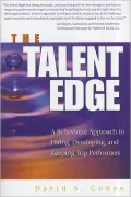 The Talent Edge: A Behavioral Approach to Hiring, Developing, and Keeping Top Performers