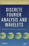 Discrete Fourier Analysis and Wavelets: Applications to Signal and Image Processing