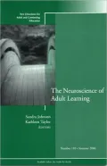 The Neuroscience of Adult Learning: New Directions for Adult and Continuing Education, Number 110