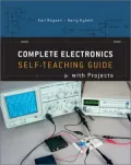 Complete Electronics Self-Teaching Guide with Projects
