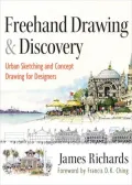 Freehand Drawing and Discovery: Urban Sketching and Concept Drawing for Designers