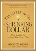 The Little Book of the Shrinking Dollar: What You Can Do to Protect Your Money Now