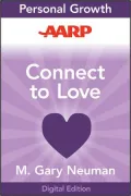 AARP Connect to Love: The Keys to Transforming Your Relationship