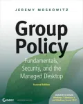 Group Policy: Fundamentals, Security, and the Managed Desktop