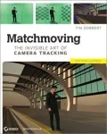 Matchmoving: The Invisible Art of Camera Tracking
