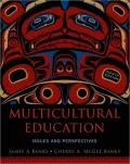 Multicultural Education: Issues and Perspectives