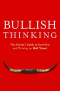 Bullish Thinking: The Advisors Guide to Surviving and Thriving on Wall Street