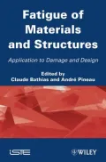 Fatigue of Materials and Structures: Application to Damage and Design