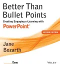 Better Than Bullet Points: Creating Engaging e-Learning with PowerPoint