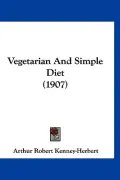 Vegetarian and Simple Diet (1907)