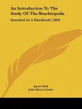 An Introduction to the Study of the Brachiopoda: Intended as a Handbook (1894)