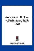 Association of Ideas: A Preliminary Study (1900)