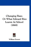 Changing Base: Or What Edward Rice Learnt at School